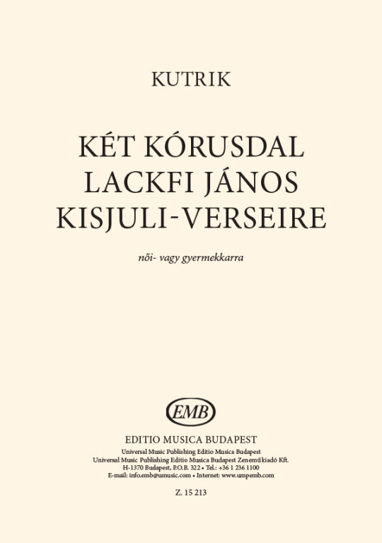 KUTRIK BENCE - KÉT KÓRUSDAL NŐI VAGY GYERMEKKARRA (LACKFI JÁNOS - KISJULI VERSEIRE)