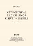 KUTRIK BENCE - KÉT KÓRUSDAL NŐI VAGY GYERMEKKARRA (LACKFI JÁNOS - KISJULI VERSEIRE)