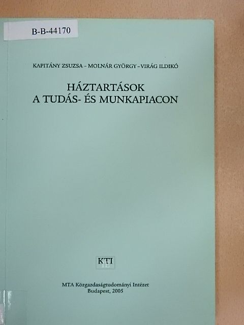 Kapitány Zsuzsa - Háztartások a tudás- és munkapiacon [antikvár]