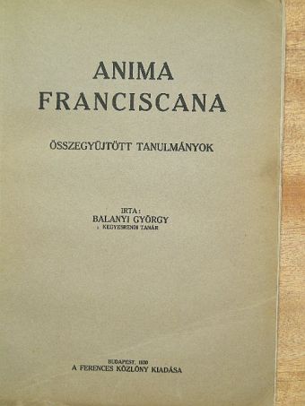 Balanyi György - Anima Franciscana [antikvár]