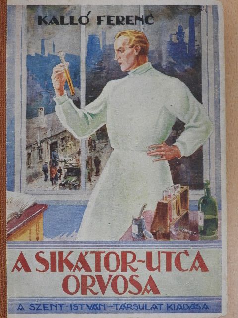 Kalló Ferenc - A Sikátor-utca orvosa [antikvár]