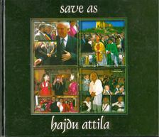 Hajdu Attila - Save as, mentés másképp [antikvár]