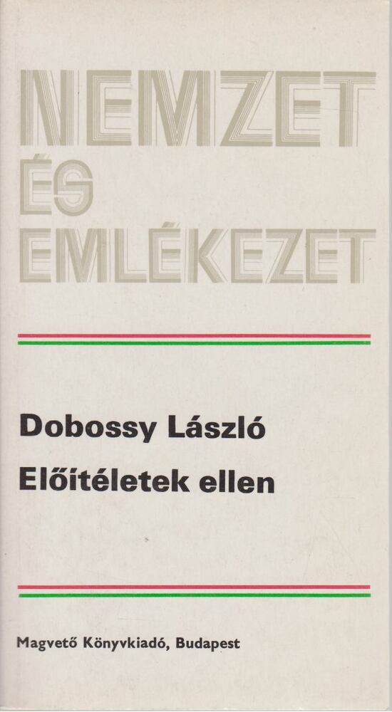 DOBOSSY LÁSZLÓ - Előítéletek ellen [antikvár]