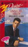 Linda Lael Miller - Wild About Harry [antikvár]