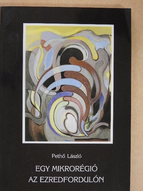 Pethő László - Egy mikrorégió az ezredfordulón [antikvár]