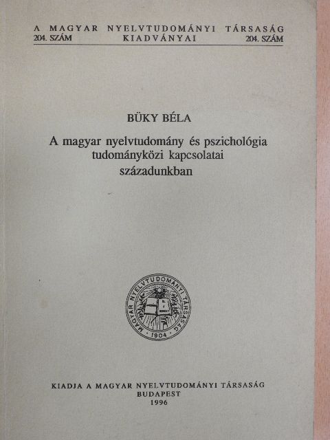 Büky Béla - A magyar nyelvtudomány és pszichológia tudományközi kapcsolatai századunkban [antikvár]