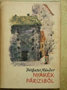 Pálfalvi Nándor - Nyakék Párizsból [antikvár]