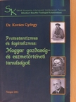 Dr. Kovács György - Protestantizmus és kapitalizmus: Magyar gazdaság- és eszmetörténeti tanulságok [antikvár]