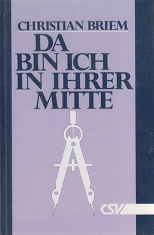 Christian Briem - Da bin ich in ihrer Mitte [antikvár]