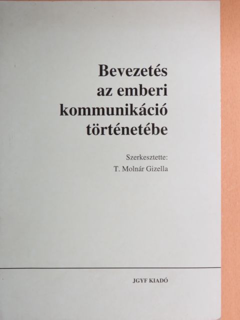 Andor Csaba - Bevezetés az emberi kommunikáció történetébe [antikvár]