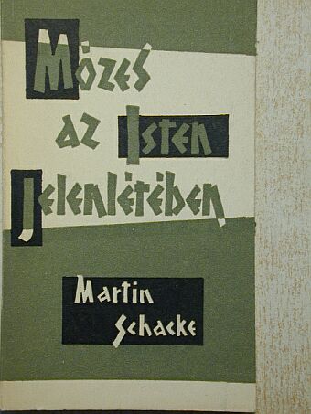 Dr. Martin Schacke - Mózes az Isten jelenlétében [antikvár]
