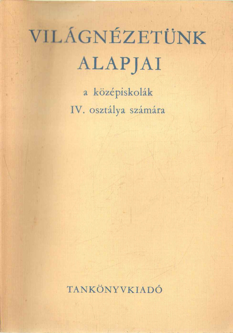 Harsányi Iván, Zrinszky László, Varga Dénesné - Világnézetünk alapjai [antikvár]