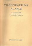 Harsányi Iván, Zrinszky László, Varga Dénesné - Világnézetünk alapjai [antikvár]
