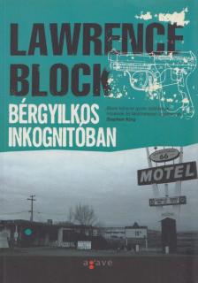 Lawrence Block - Bérgyilkos inkognitóban [antikvár]