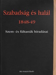 Arany János - Szabadság és halál 1848-49 (dedikált példány) [antikvár]