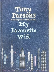 Tony Parsons - My Favourite Wife [antikvár]