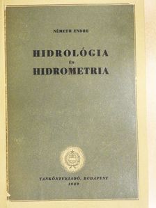 Németh Endre - Hidrológia és hidrometria [antikvár]