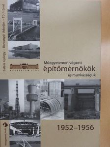Dr. Balázs György - Műegyetemen végzett építőmérnökök és munkásságuk [antikvár]