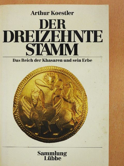 Arthur Koestler - Der Dreizehnte Stamm [antikvár]