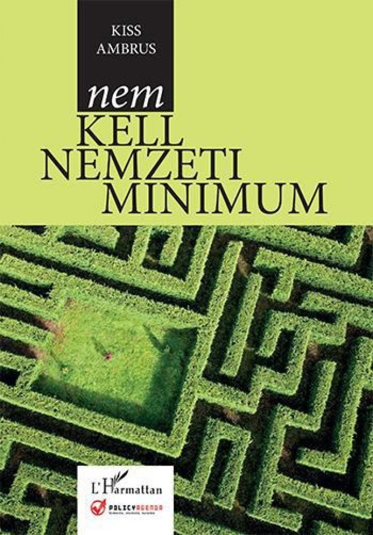 Kiss Ambrus - Nem kell nemzeti minimum [antikvár]