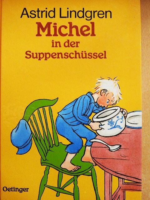 Astrid Lindgren - Michel in der Suppenschüssel [antikvár]