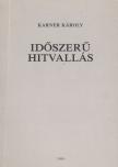 KARNER KÁROLY - Időszerű hitvallás [antikvár]