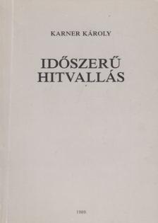 KARNER KÁROLY - Időszerű hitvallás [antikvár]
