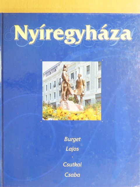 Burget Lajos - Nyíregyháza [antikvár]