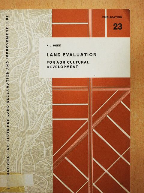 K. J. Beek - Land Evaluation for Agricultural Development [antikvár]
