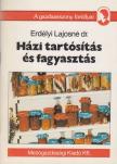ERDÉLYI LAJOSNÉ DR. - Házi tartósítás és fagyasztás [antikvár]