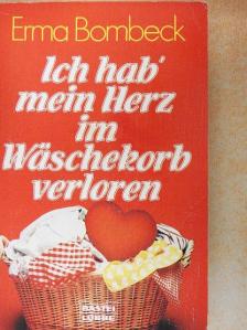 Erma Bombeck - Ich hab' mein Herz im Wäschekorb verloren [antikvár]
