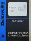 M. I. Krivosejev - Digitális technika a tv-hírközlésben [antikvár]