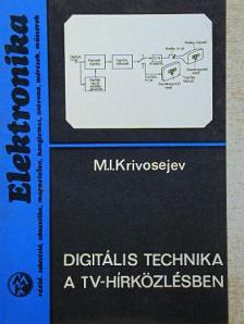 M. I. Krivosejev - Digitális technika a tv-hírközlésben [antikvár]