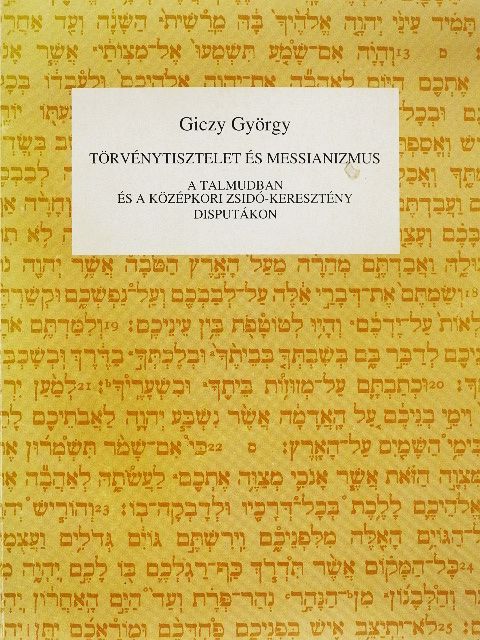 Giczy György - Törvénytisztelet és messianizmus [antikvár]