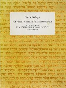 Giczy György - Törvénytisztelet és messianizmus [antikvár]
