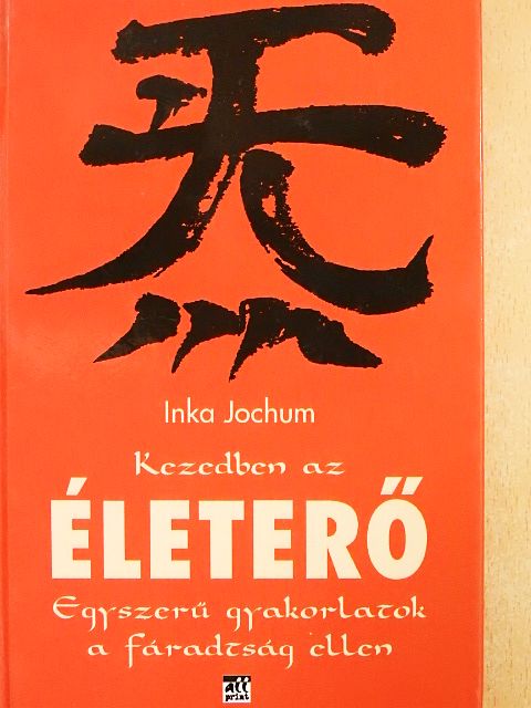 Inka Jochum - Kezedben az életerő [antikvár]