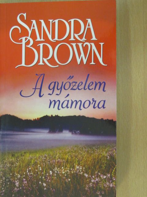 Sandra Brown - A győzelem mámora [antikvár]