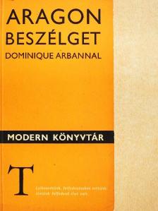 Aragon - Aragon beszélget Dominique Arbannal [antikvár]