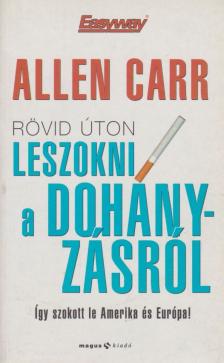 ALLEN CARR - Rövid úton leszokni a dohányzásról [antikvár]
