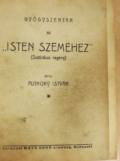 Dr. Putnoky István - Gyógyszertár az "Isten Szeméhez" [antikvár]