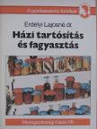 Dr. Erdélyi Lajosné - Házi tartósítás és fagyasztás [antikvár]