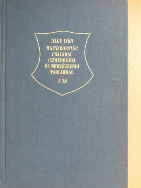 Nagy Iván - Magyarország családai czimerekkel és nemzékrendi táblákkal VII. (töredék) [antikvár]