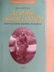 Jean Sévillia - Az utolsó császár és király [antikvár]