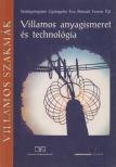 Szentgyörgyiné Gyöngyösi Éva, Bencsik Ferenc Pál - Villamos anyagismeret és technológia [antikvár]