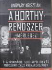 Ungváry Krisztián - A Horthy-rendszer mérlege [antikvár]
