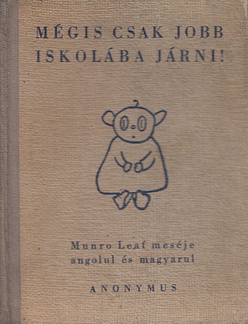 Leaf, Munro - Mégis csak jobb iskolába járni! [antikvár]