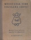 Leaf, Munro - Mégis csak jobb iskolába járni! [antikvár]
