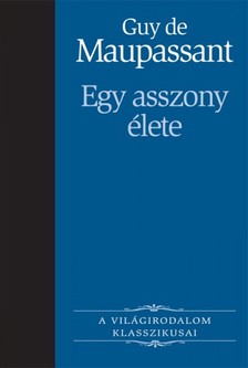 Guy de Maupassant - Egy asszony élete [eKönyv: epub, mobi]