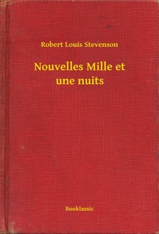 Robert Louis Stevenson - Nouvelles Mille et une nuits [eKönyv: epub, mobi]
