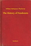 William Makepeace Thackeray - The History of Pendennis [eKönyv: epub, mobi]